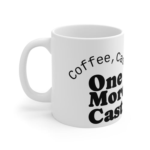Coffee, Cast, Repeat Mug — "One More Podcast" 11oz