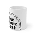 Coffee, Cast, Repeat Mug — "One More Podcast" 11oz