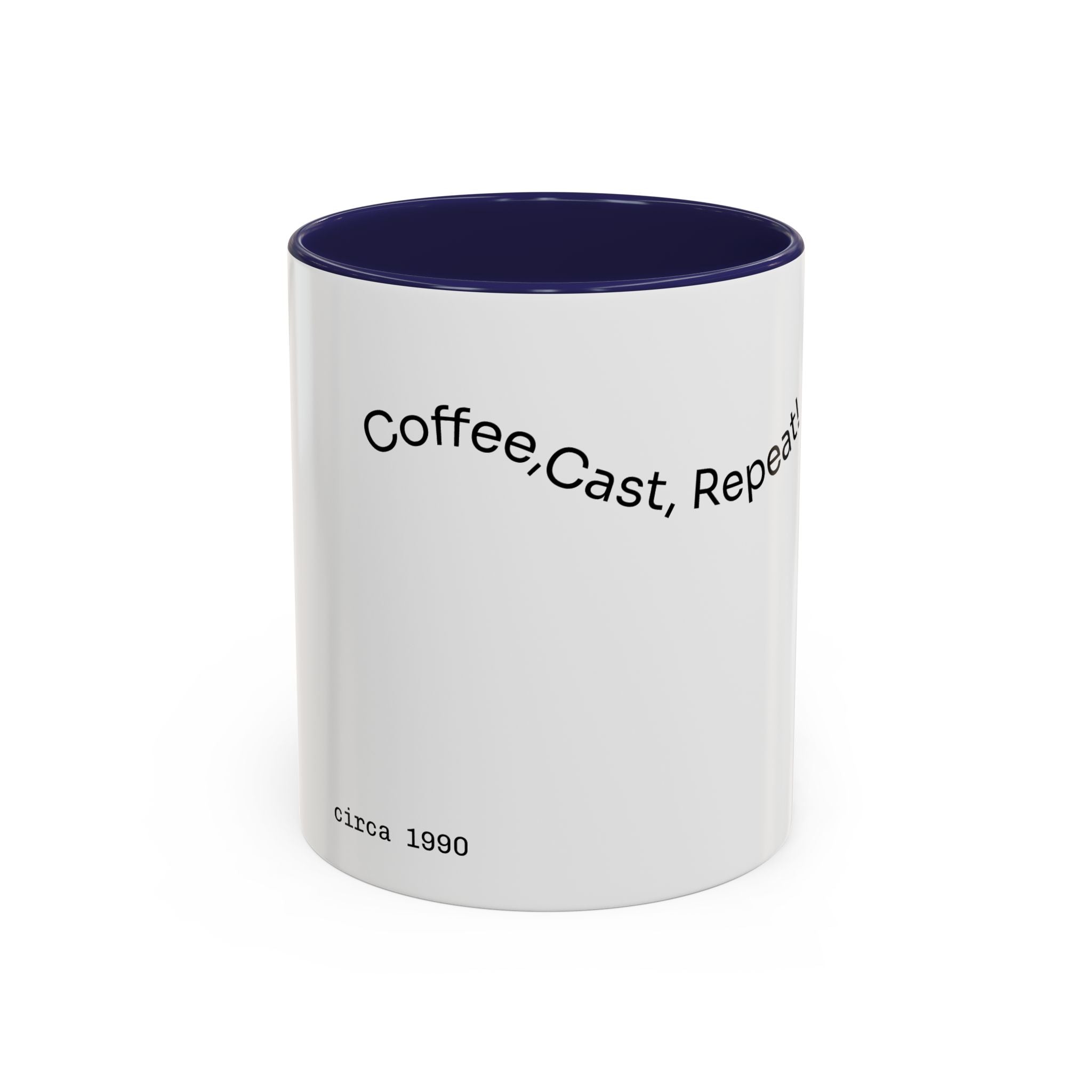 Coffee Mug — “Coffee, Cast, Repeat!” Accent Mug (Black Handle)